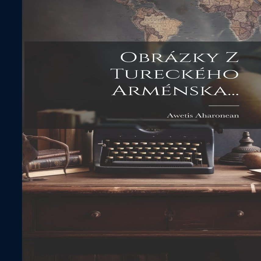 Obrzky Z Tureckho Armnska... (Czech Edition)