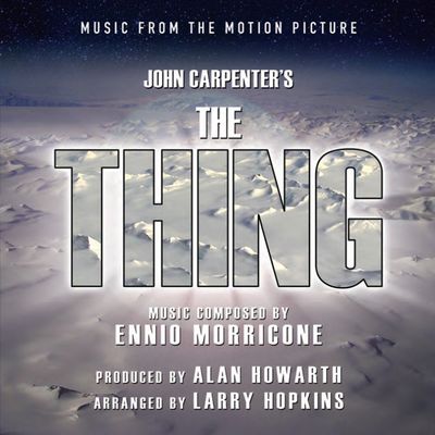 JOHN CARPENTER'S THE THING - Music from the Motion Picture by Ennio Morricone