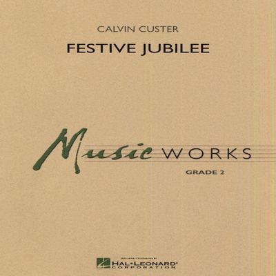 Hal Leonard Festive Jubilee Concert Band Level 2 Composed by Calvin Custer