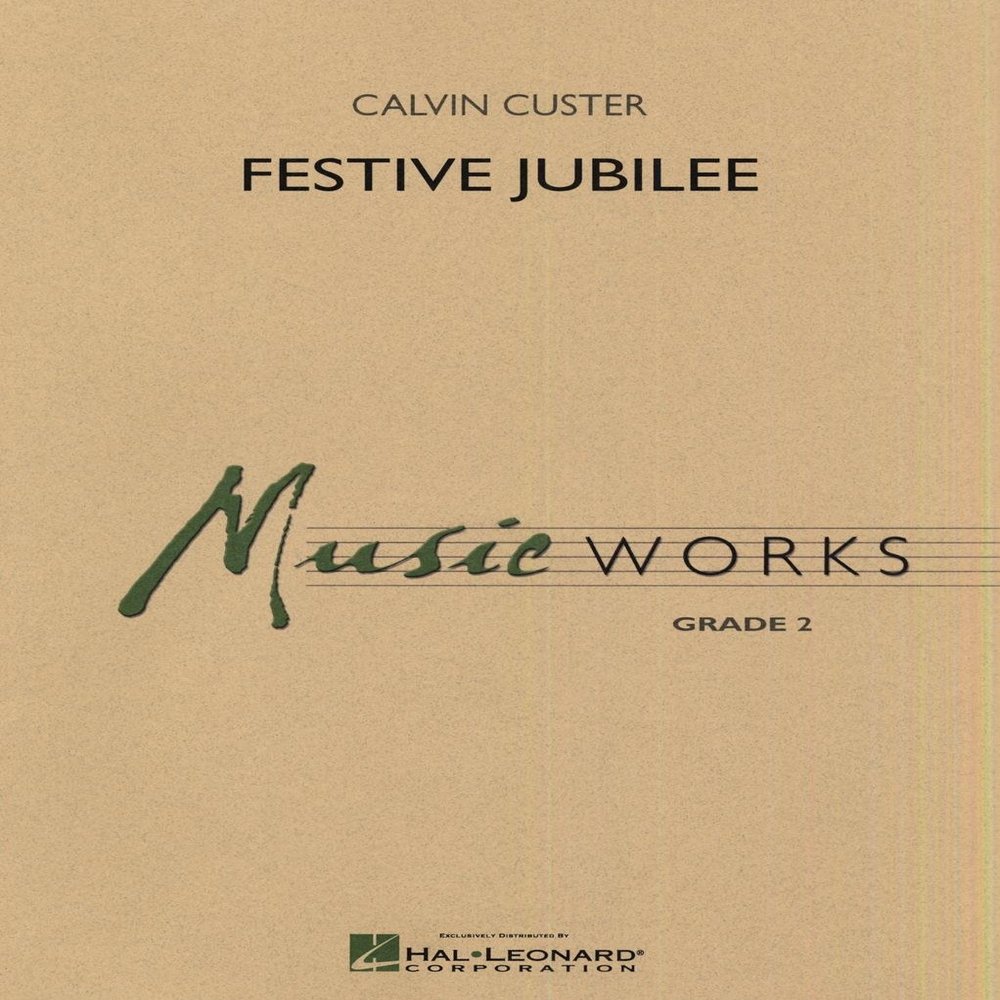 Hal Leonard Festive Jubilee Concert Band Level 2 Composed by Calvin Custer