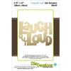 Die-Versions Solo Sentiments Die-Laugh Out Loud, 4.75"X3.5" view 1
