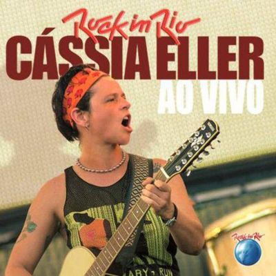 Cassia Eller ( - Ao Vivo - Rock In Rio