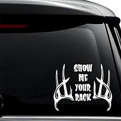 Show Me Your Rack Antlers Deer Buck Hunting Decal Sticker for Use On Laptop, Helmet, Car, Truck, Motorcycle, Windows, Bumper, Wall, and Decor Size- [6 inch] / [15 cm] Wide/Color- Gloss White