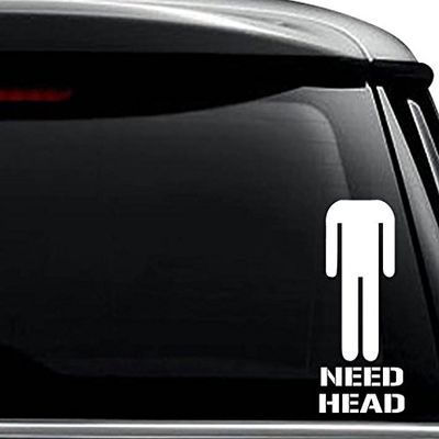 Need Head Sex Funny Decal Sticker For Use On Laptop, Helmet, Car, Truck, Motorcycle, Windows, Bumper, Wall, and Decor Size- [10 inch] / [25 cm] Tall / Color- Matte White