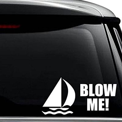 Blow Me Sailboat Sailing Decal Sticker For Use On Laptop, Helmet, Car, Truck, Motorcycle, Windows, Bumper, Wall, and Decor Size- [6 inch] / [15 cm] Wide / Color- Matte White