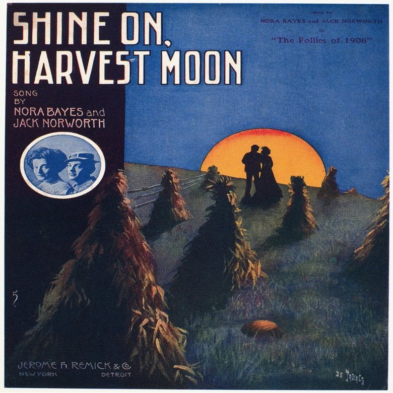 Sheet Music Cover 1908 Namerican Sheet Music Cover For Shine On Harvest Moon Composed And Performed By Nora Bayes And Jack Norworth In The Ziegfeld Follies On 1908 Poster Print by (24 x 36)