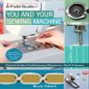 C & T Publishing You and Your Sewing Machine-A Sewist's Guide to Troubleshooting, Maintenance Pattern, None view 1