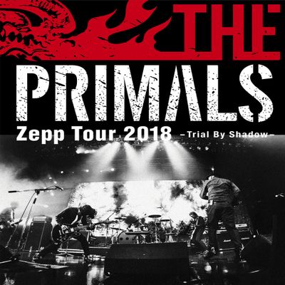 THE PRIMALS Zepp Tour 2018 - Trial By Shadow [Blu-ray]