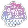 Raining Day Good Day to Drink Beer Slogan Art Decorative Scrapbooking Sticker Waterproof Vinyl Stickers for Water Bottle, Laptop & Phone Case 50 Pack view 2