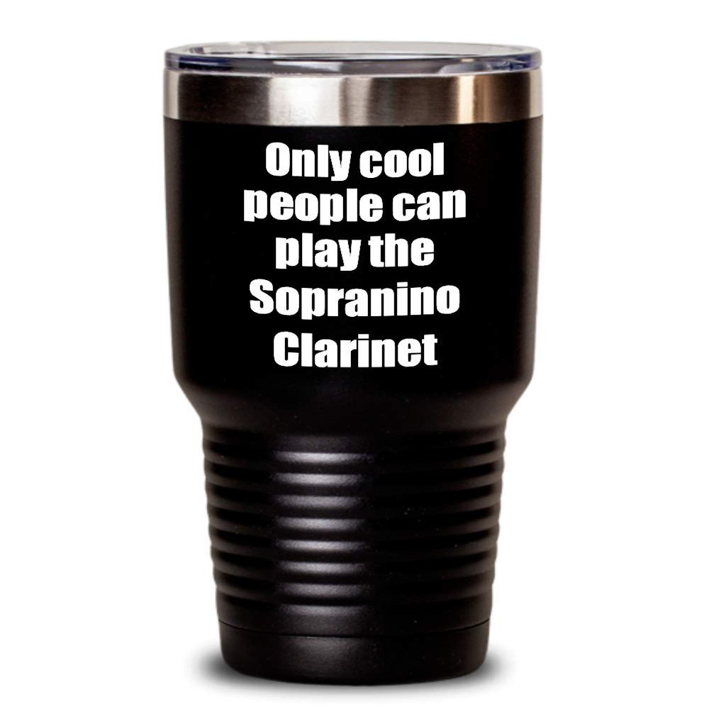 Funny Sopranino Clarinet Player Tumbler Musician Gift Idea Gag Insulated With Lid Stainless Steel Cup Black 30 Oz