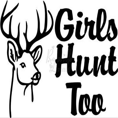 Roseville Decals Girls Hunt Too Deer Buck Hunting Vinyl Decal Sticker for Home Office Decor Vehicle Window Sign Size- [6 inch] / [15 cm] Wide Color- Gloss White