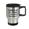 Special Sewing, Sewing is not Just a Hobby. It's My Escape From Reality, Useful Travel Mug For Friends From view 2