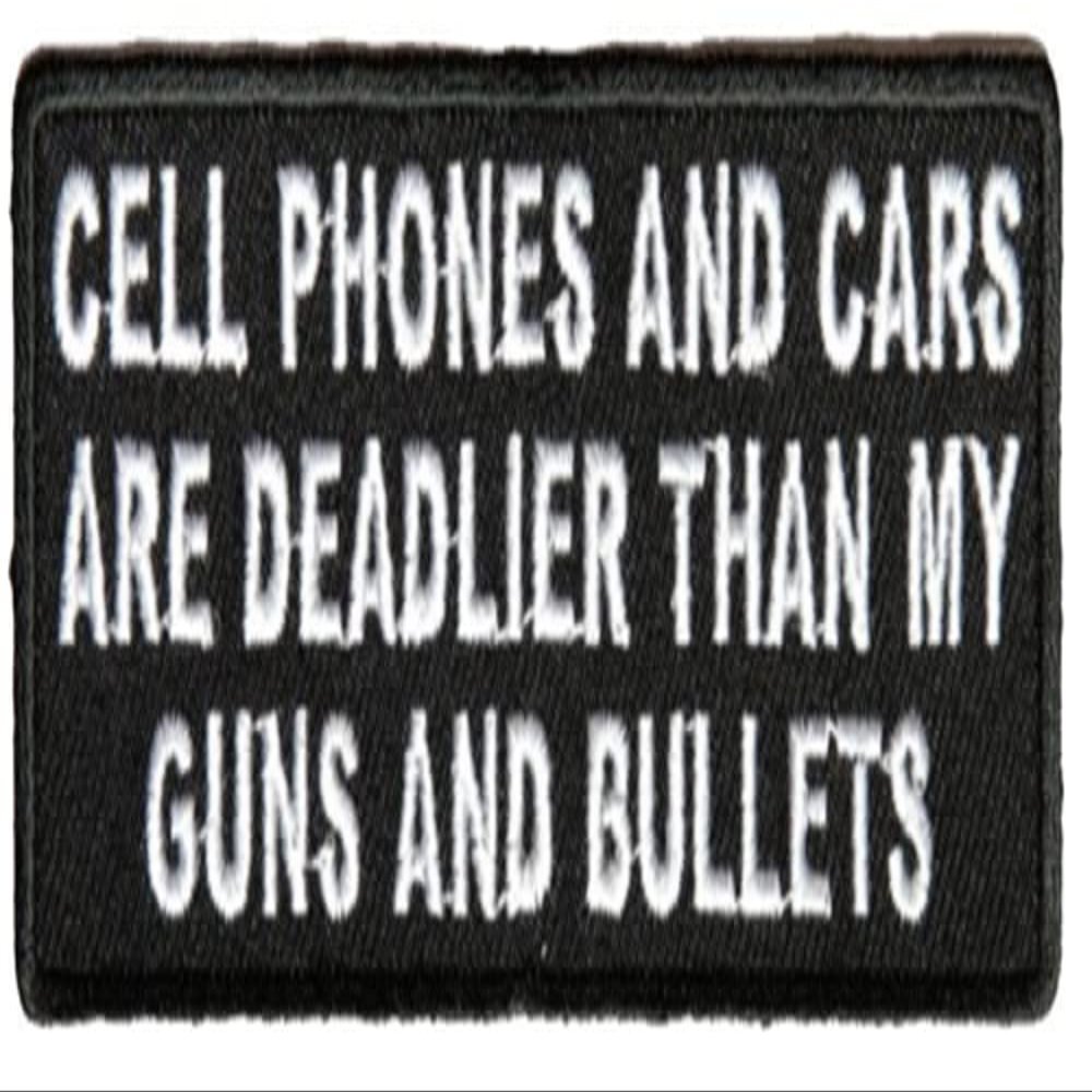 Embroidered Patch - Collectible for Costumes - Cell Phones and Cars are DEADLIER Than My Guns and Bullets Patch Biker Vest Cut for Cosplay, Display