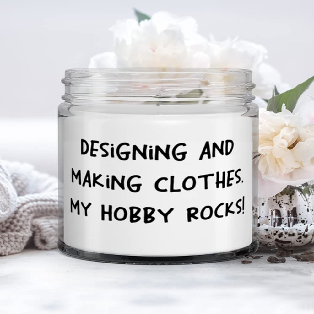 Designing and Making Clothes. My Hobby Rocks! Candle, Designing and Making Clothes, Joke Gifts For Designing and Making Clothes