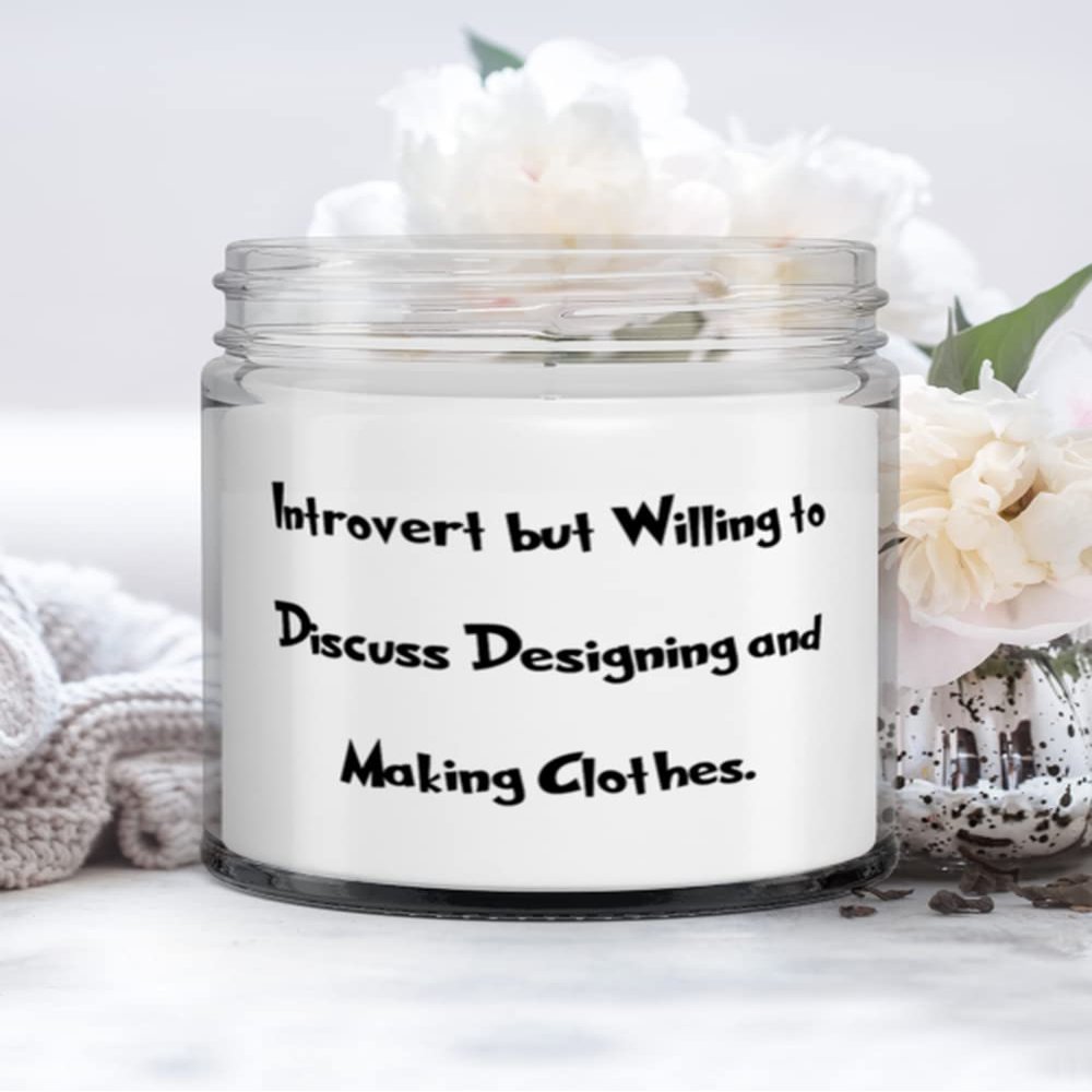 Epic Designing and Making Clothes Candle, Introvert but Willing to Discuss Designing and Making, Sarcastic Gifts for Friends, Holiday Gifts