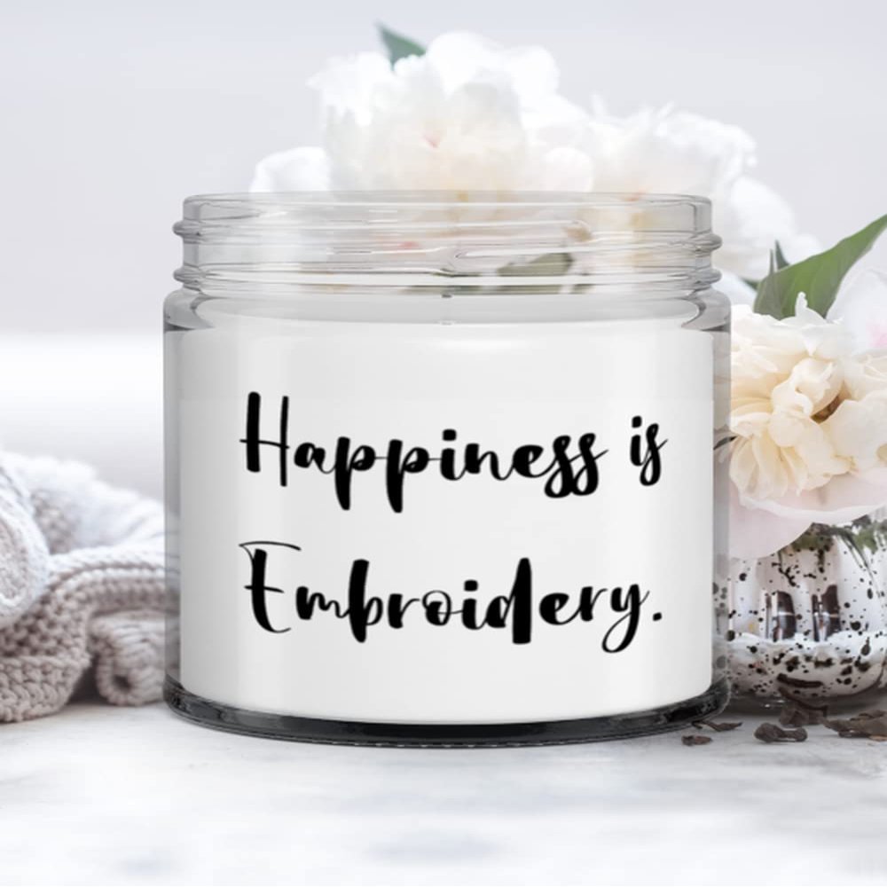 Cheap Embroidery Gifts, Happiness is Embroidery, Unique Idea Candle For Friends From