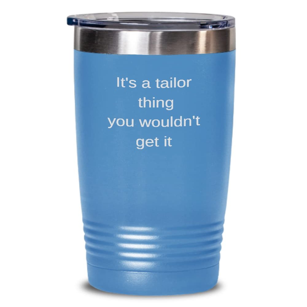Tailor Tumbler It's a tailor thing 20oz, Light Blue