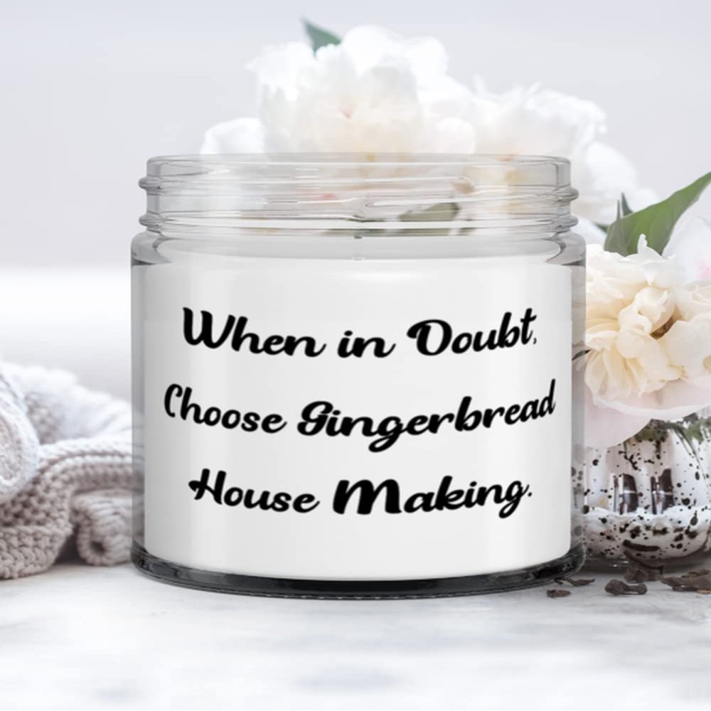 New Gingerbread House Making Candle, When in Doubt, Choose Gingerbread., Gifts For Friends, Present From, For Gingerbread House Making