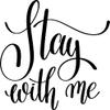 Infusion Stay with Me Rubber Stamp, 4 X 4 Wood Stamp view 2