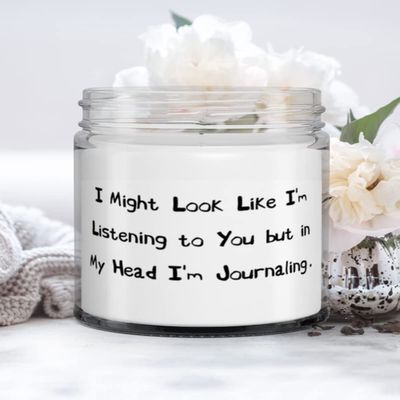 Reusable Journaling Gifts, I Might Look Like I'm Listening to You but in My Head I'm Journaling, Journaling Candle From