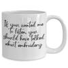 Fun Embroidery Mug, Embroidery Coffee Cup, Sarcastic Gifts for Embroidery Hobbyists, Embroidery Hobby view 2