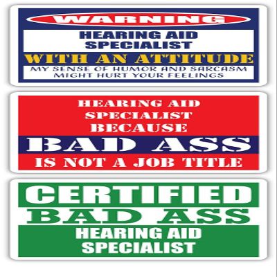(x3) Certified Bad Ass Hearing Aid Specialist with an Attitude Stickers | Funny Occupation Job Career Gift Idea | 3M Vinyl Sticker Decals for laptops, Hard Hats, Windows