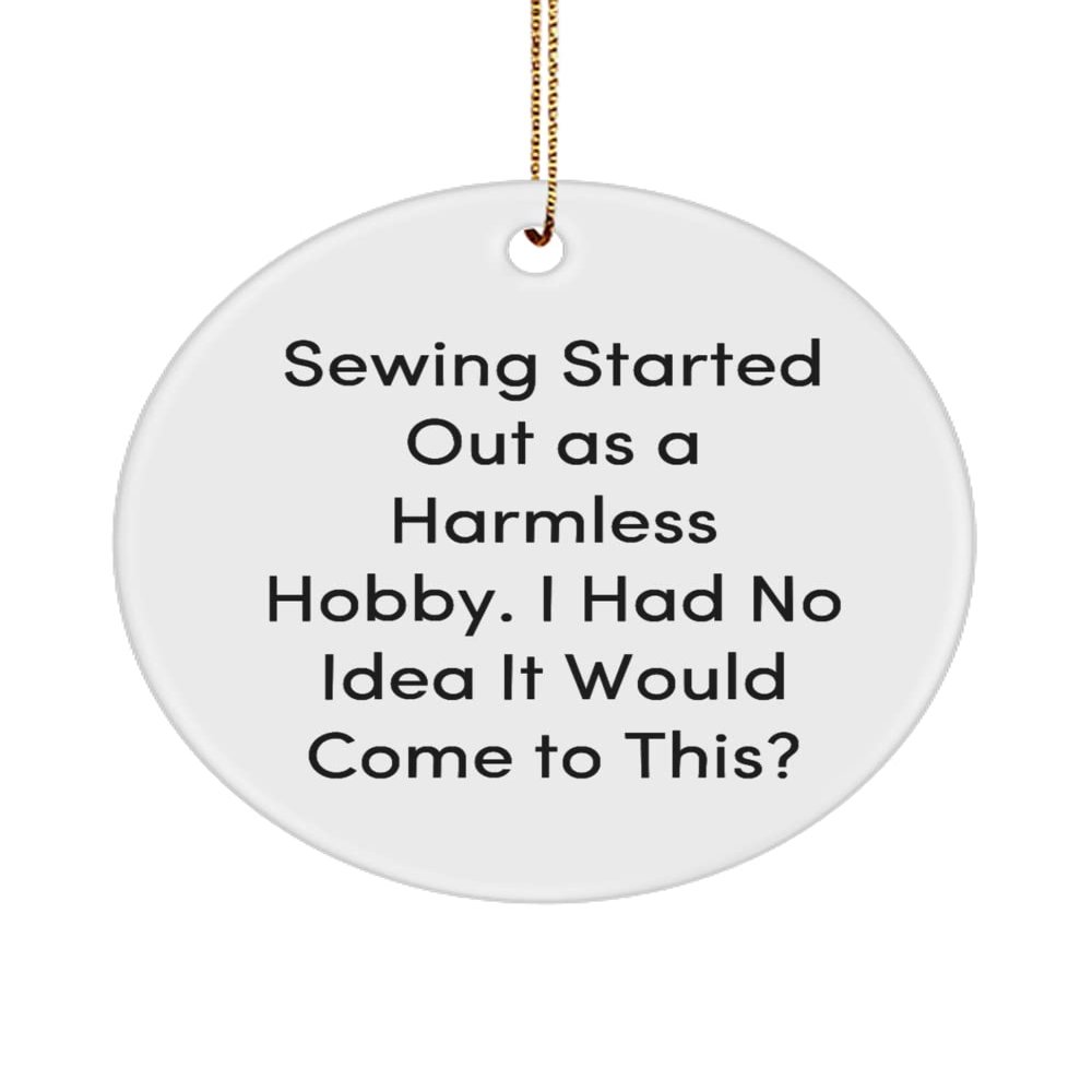 Fun Sewing Gifts, Sewing Started Out as a Harmless Hobby. I Had No Idea It Would Come to This, Fancy Holiday Circle Ornament from Friends