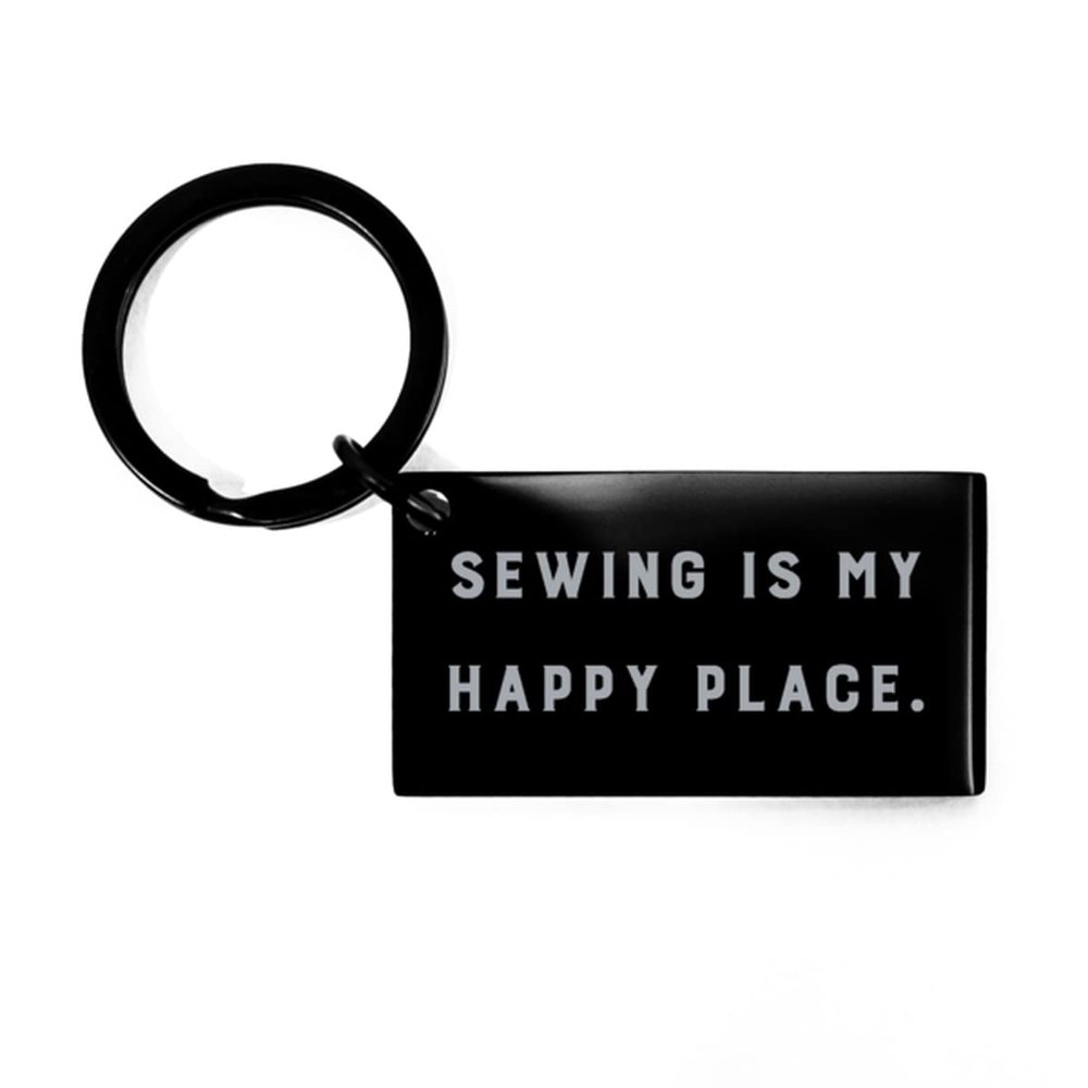 Inspire Sewing Keychain, Sewing is My Happy Place., Present for Friends, Beautiful Gifts from