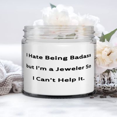 Funny Jeweler Gifts, I Hate Being Badass but I'm a Jeweler So I Can't Help It, Jeweler Candle from Boss