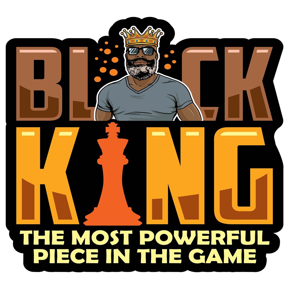 Black Man Sublimation Transfer - Ready to Press - Black King The Most Powerful Piece in The Game