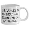 Gag Sewing 11oz 15oz Mug, The Voices in My Head are Telling Me to Go Sewing, Present For Friends, Fancy From view 2