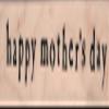 Impression Obsession C5087 Mother's Day Wood Mounted Rubber Stamp view 1