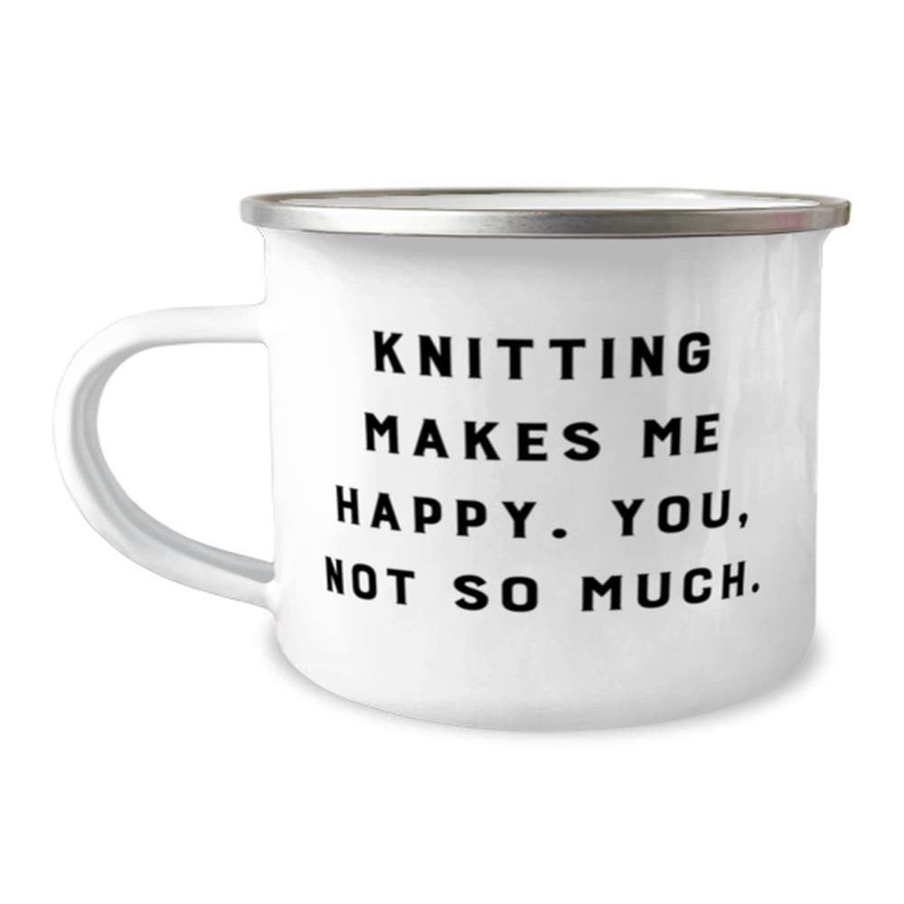 Inappropriate Knitting, Knitting Makes Me Happy. You, not so much., Brilliant Holiday 12oz Camper Mug From Friends