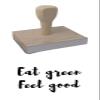 Infusion Eat Green Feel Good Rubber Stamp, 2 X 3'' Wood Stamp view 1