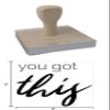 Infusion You Got This Rubber Stamp, 3 X 3 Wood Stamp view 4