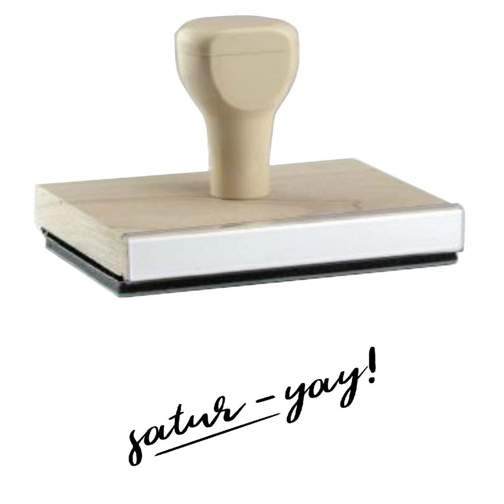 Infusion Satur-Yay Rubber Stamp, 1 X 2 Wood Stamp