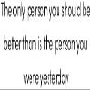 Infusion The Only Person You Should Be Better Than is The Person You were Yesterday Rubber Stamp, 1 X 3 Wood Stamp view 2