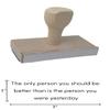 Infusion The Only Person You Should Be Better Than is The Person You were Yesterday Rubber Stamp, 1 X 3 Wood Stamp view 4