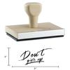 Infusion Don't Give Up Rubber Stamp, 1 X 2 Wood Stamp view 4