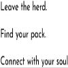 Infusion Leave The Herd - Find Your Pack - Connect with Your Soul Rubber Stamp, 2 X 4'' Wood Stamp view 2