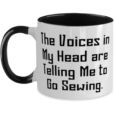Cool Sewing Two Tone 11oz Mug, The Voices in My Head are Telling Me to Go Sewing, Joke for Friends, Holiday