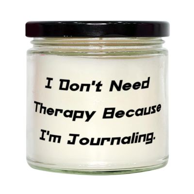 I Don't Need Therapy Because I'm Journaling. Journaling Candle, Unique Journaling, For Men Women