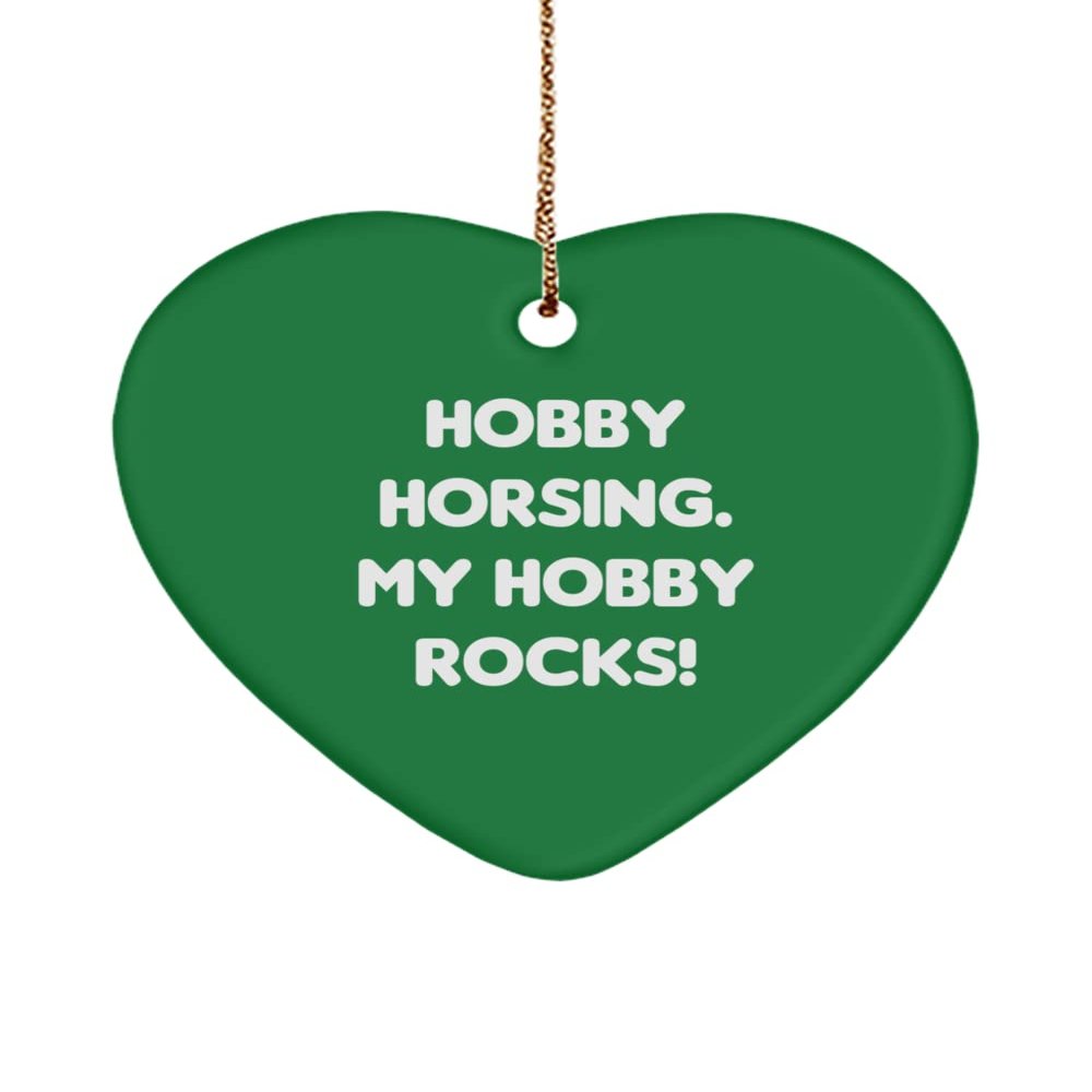 Hobby Horsing for Men Women, Hobby Horsing. My Hobby Rocks!, Cheap Hobby Horsing Heart Ornament, from