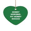 Hobby Horsing for Men Women, Hobby Horsing. My Hobby Rocks!, Cheap Hobby Horsing Heart Ornament, from view 1