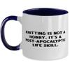 Gag Knitting Gifts, Knitting is not a Hobby. It's a Post-apocalyptic Life Skill., Perfect Two Tone 11oz Mug For Friends From view 1