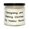 Designing and Making Clothes. My Hobby Rocks! Candle, Designing and Making Clothes Present From, Fun For Men Women view 1