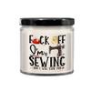 The Improper Mug Sewer Candle Fuck Off Im Sewing Mothers Day Ideas for Mom Grandma Craft Lovers Birthday Christmas Ideas for Tailor Quilter Offensive Inappropriate 9 O view 1