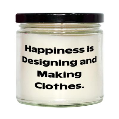 Funny Designing and Making Clothes Gifts, Happiness is Designing and Making Clothes, Cute Holiday Candle From Friends