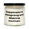 Funny Designing and Making Clothes Gifts, Happiness is Designing and Making Clothes, Cute Holiday Candle From Friends view 1