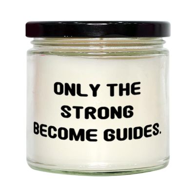Nice Guide Candle, Only the Strong Become Guides, Present For Coworkers, Cool Gifts From Coworkers
